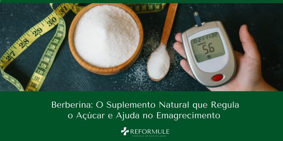 Berberina: O Suplemento Natural que Regula o Açúcar e Ajuda no Emagrecimento